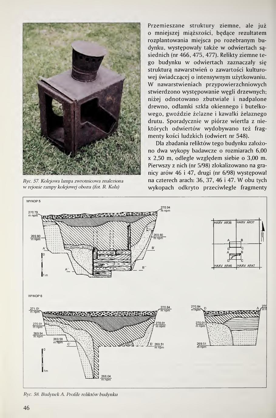 Kola 2000 page 46, Fig. 57 railway switch lamp and Fig. 58 Building A profiles