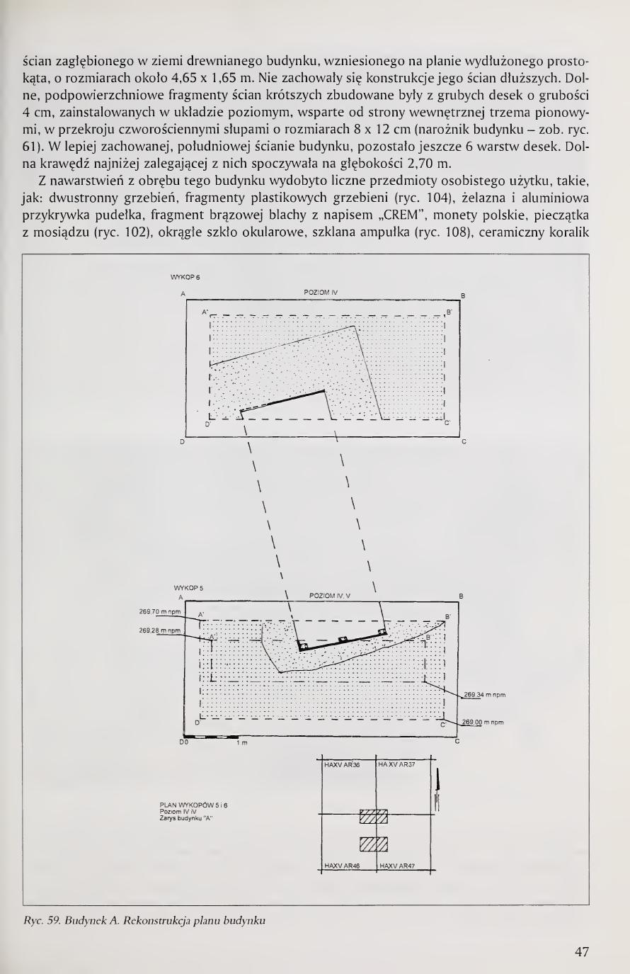 Kola 2000 page 47, Building A description and Fig. 59 reconstruction