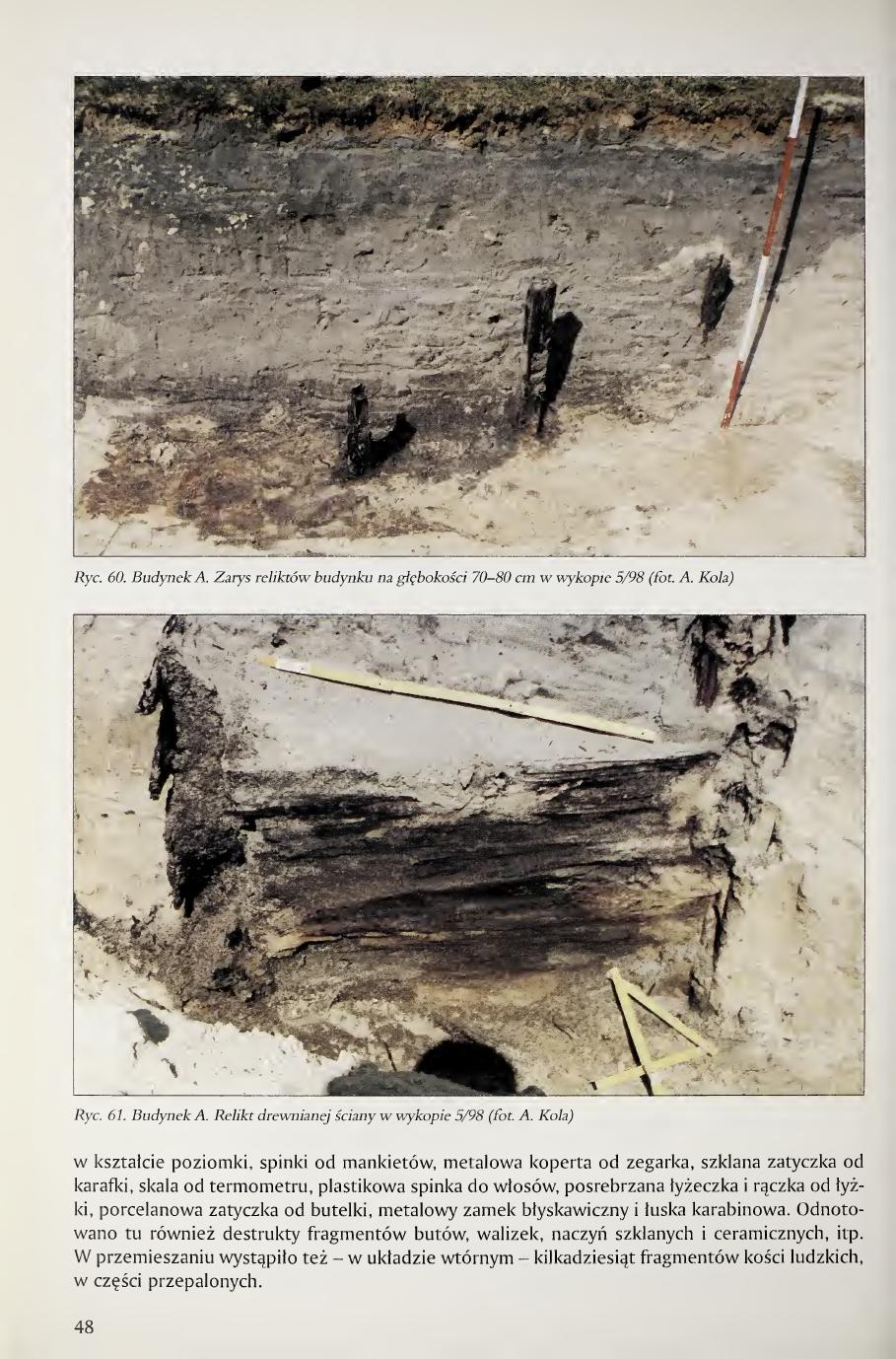 Kola 2000 page 48, Figs. 60 and 61 Building A photos
