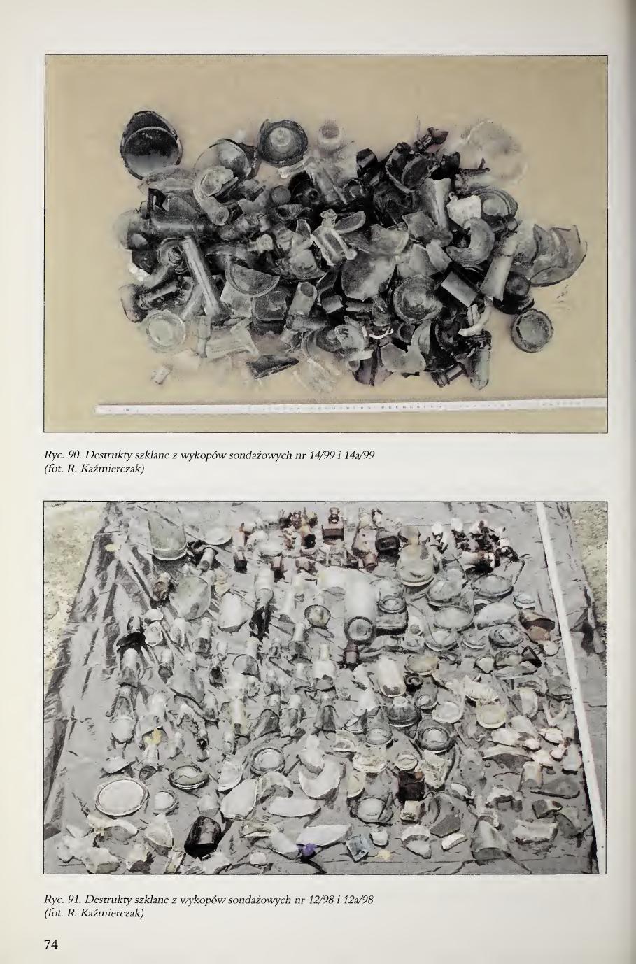 Kola 2000 page 74, Figs. 90 and 91, glass destruction fragments